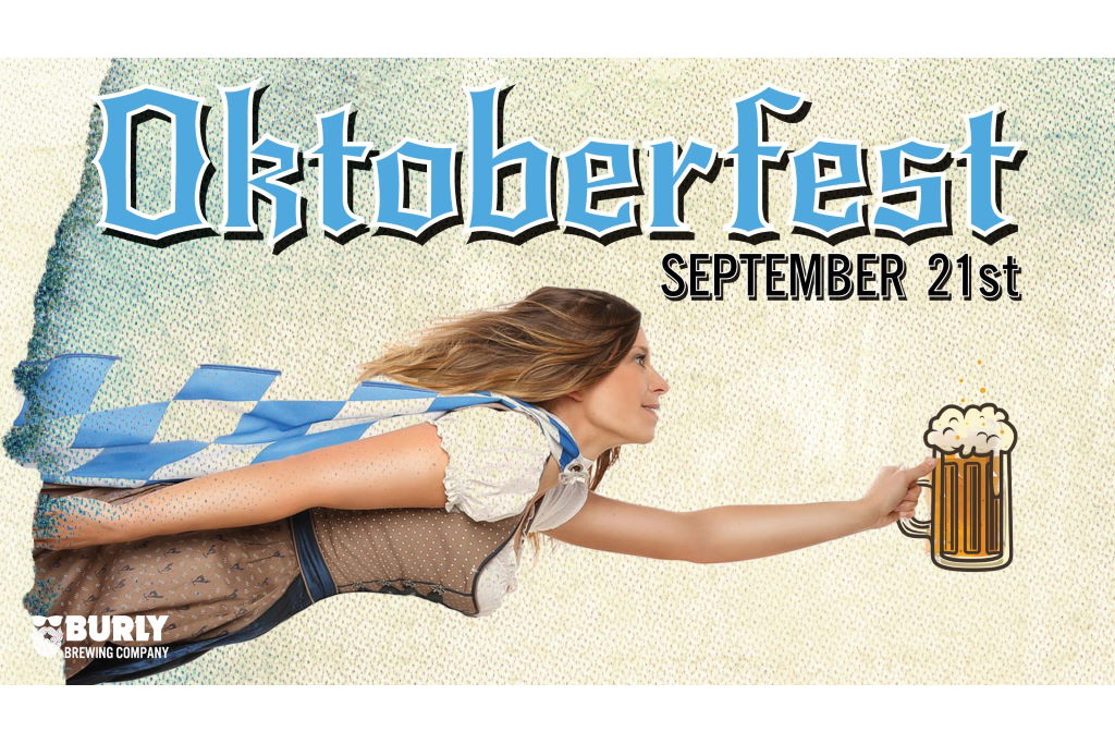 BURLY Brewing BURLY Oktoberfest is September 21, 2019