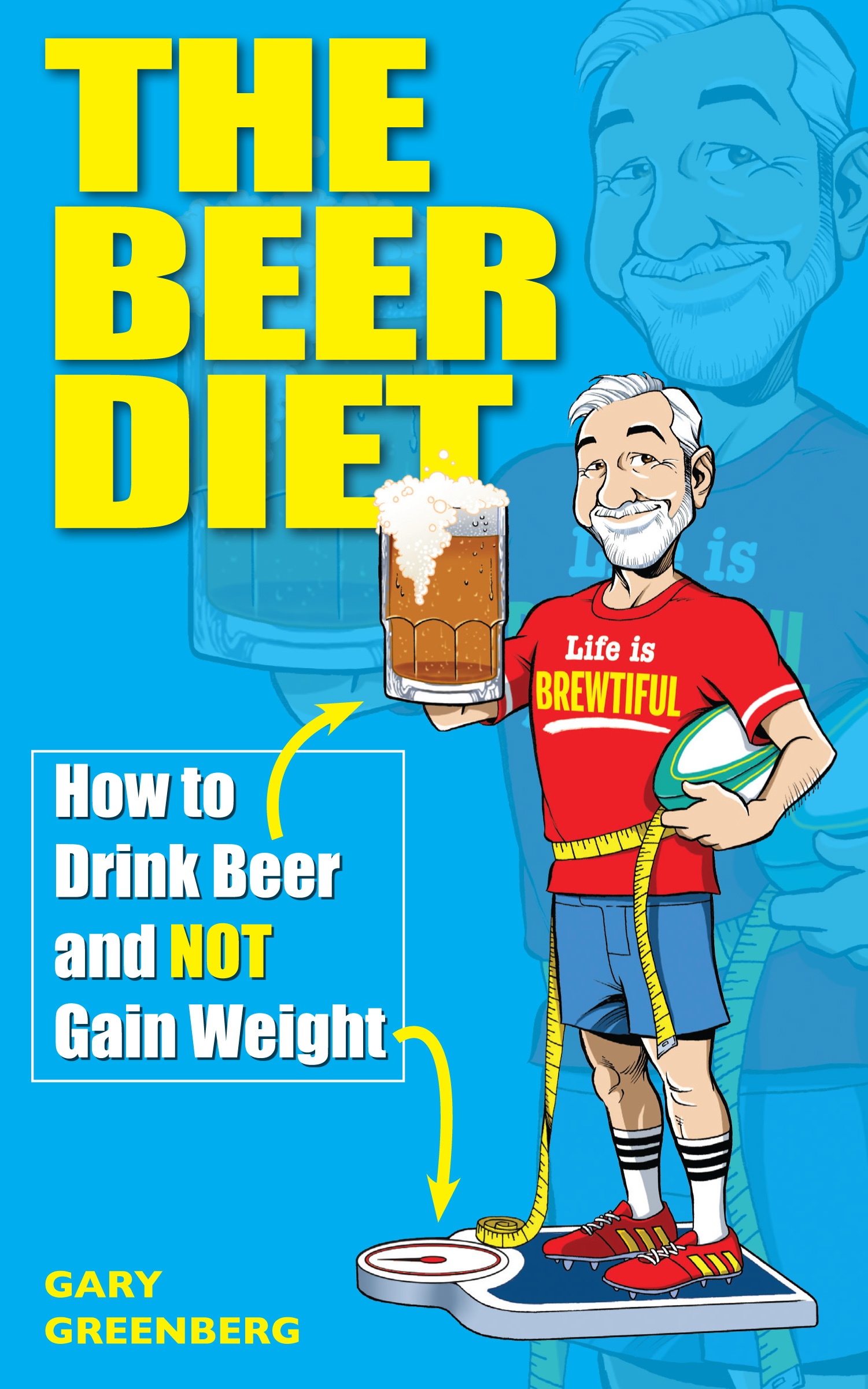 Drink Beer and not Gain Weight. Bombshell New Book Reveals How