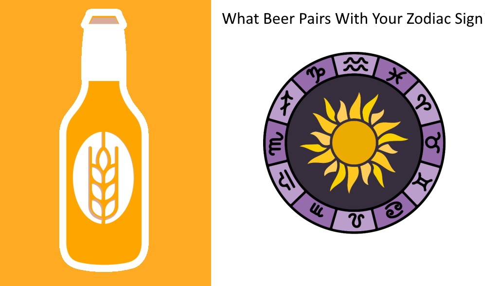 Best Beer for You, According to Your Zodiac Sign