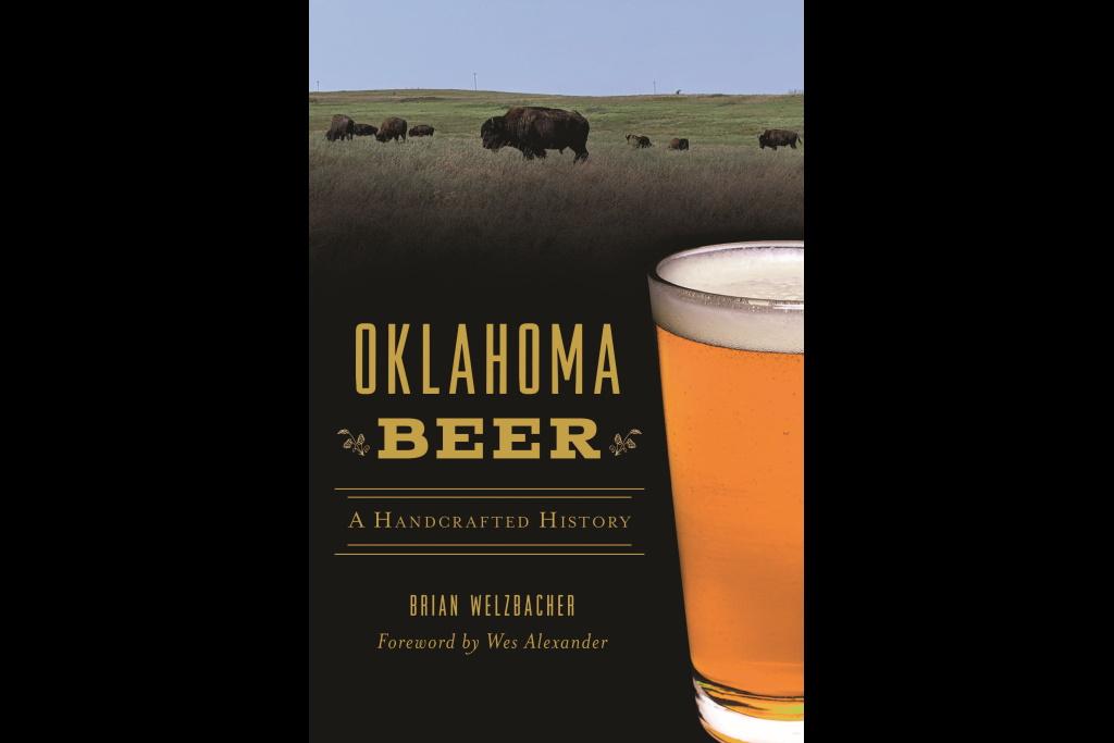 Sample The Heritage Of Sooner Suds In The Book “Oklahoma Beer”