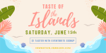 Taste of the Islands- Reserve Now