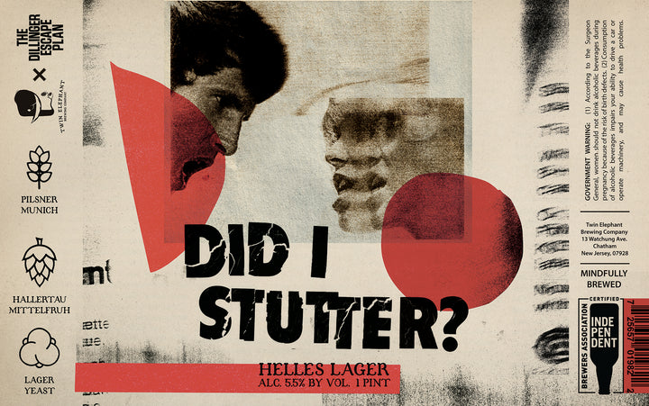 Did I Stutter? Returns: Twin Elephant x The Dillinger Escape Plan Helles Lager Release Details 1 Did I Stutter? helles lager label from Twin Elephant Brewing and The Dillinger Escape Plan