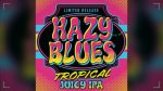 Oskar Blues Tropical Hazy Blues Sails In Through Nov. 30